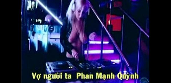  DJ Music with nice tits ---The Vietnamese song VO NGUOI TA ---PhanManhQuynh